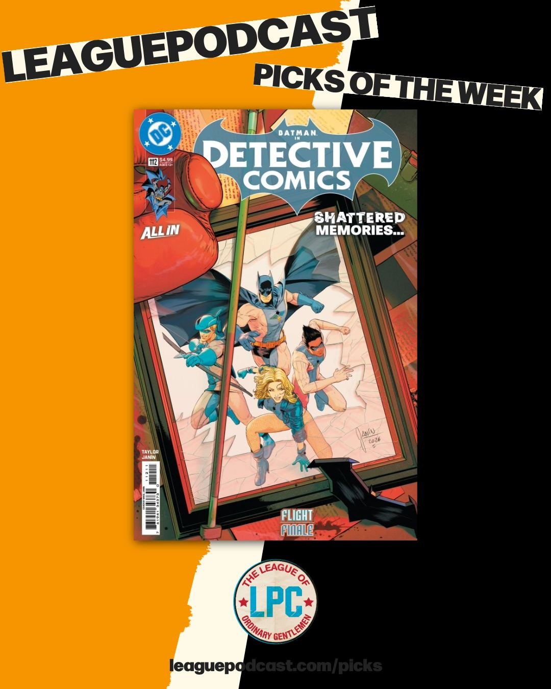League Podcast Comic Book Picks of the Week for Wednesday, August 26, 2026:

🦇 DETECTIVE COMICS #1112 &ndash; Tom Taylor's Detective is a great run! What happened that locked together Batman, Black Canary, and Green Arrow back in the day? Find out i