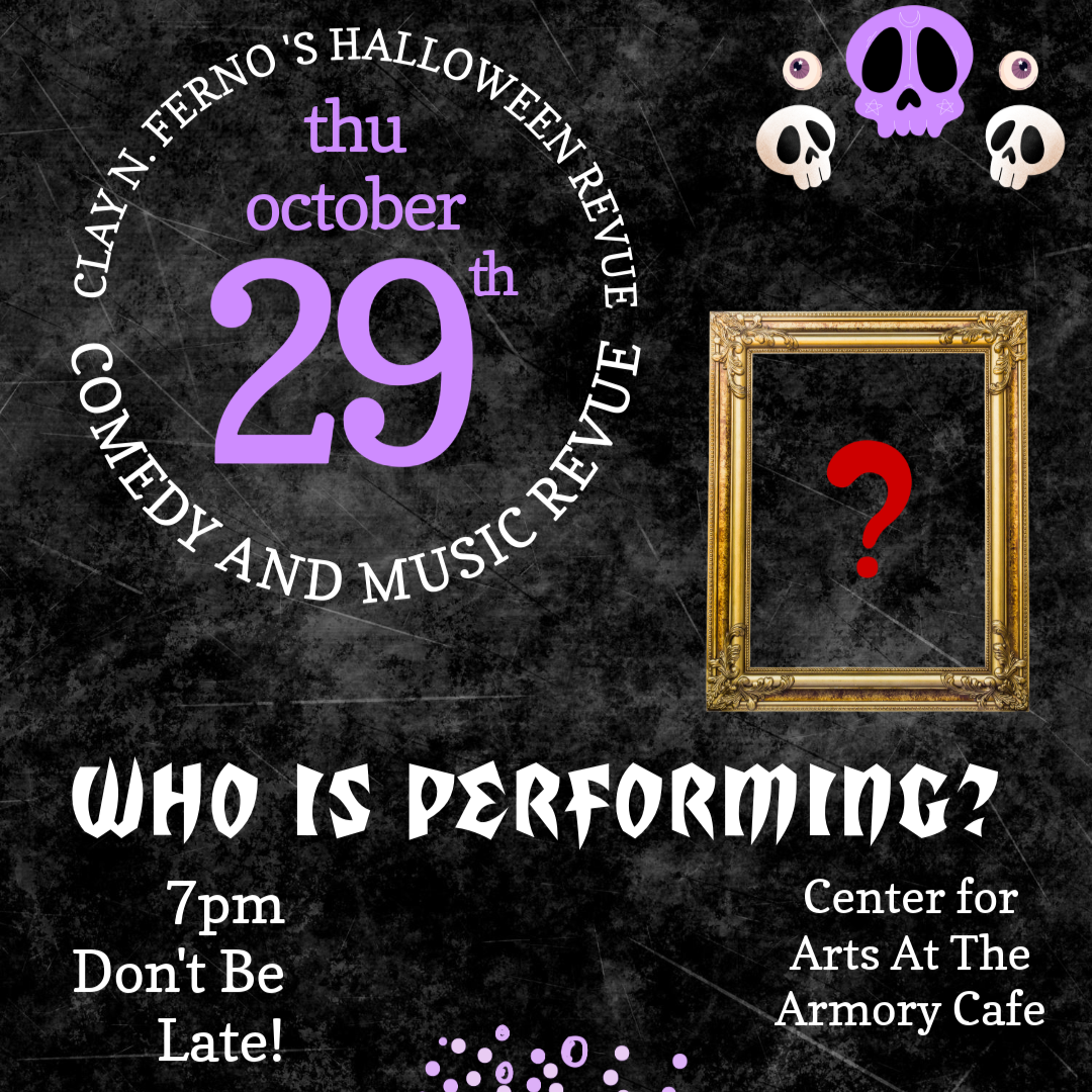 Thu 10/29  - Clay N. Ferno's Halloween Revue At Armory Cafe