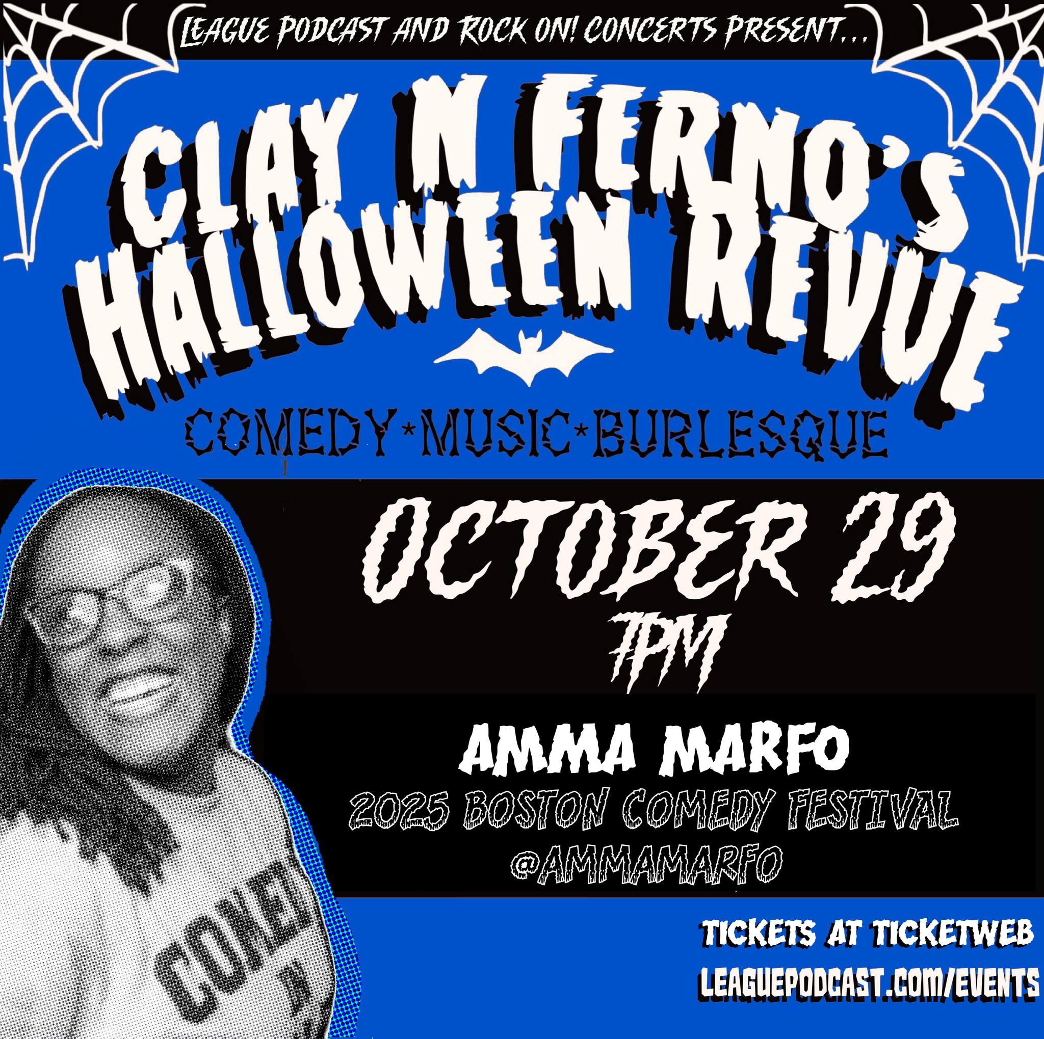 🎃 CLAY N. FERNO&rsquo;S COMEDY AND MUSIC HALLOWEEN REVUE 🎃

Thursday, October 29 at Arts at The Armory Cafe!

Featuring Clay N. Ferno, Devastasia, Jeannie Martini, Amma Marfo and more special guests to be announced!

Amma Marfo recently competed in