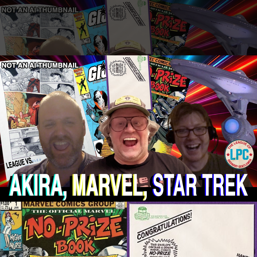 League Podcast #548 - AKIRA 4K Theatrical Review, Stan Lee's No-Prize &amp; Star Trek III: The Search for Spock