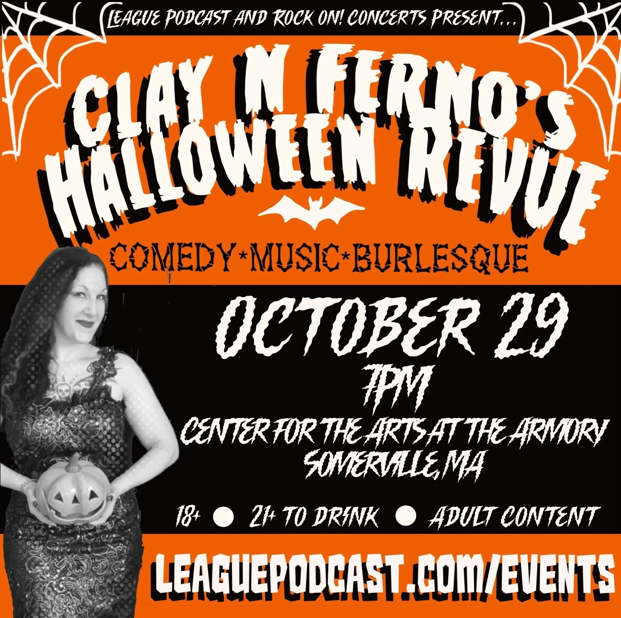 🎃 THIS THURSDAY! Burlesque, comedy, magic and more at Clay N. Ferno&rsquo;s Halloween Revue!

Join us October 29 at 7 PM at Arts at the Armory Cafe in Somerville. Get your tickets now!

🎟️ $25 at the door &mdash; NO FEES!