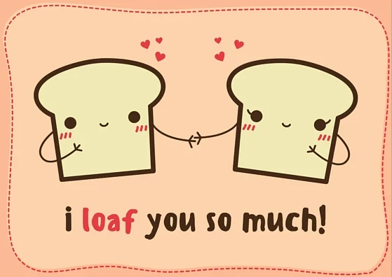 "I LOaf you so much" pun card for I love You... 