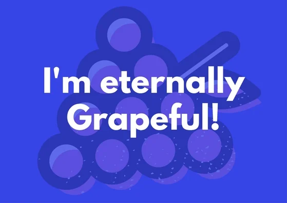I'm eternally Grapeful e-card! Pun for I'm eternally grateful, LOL!
