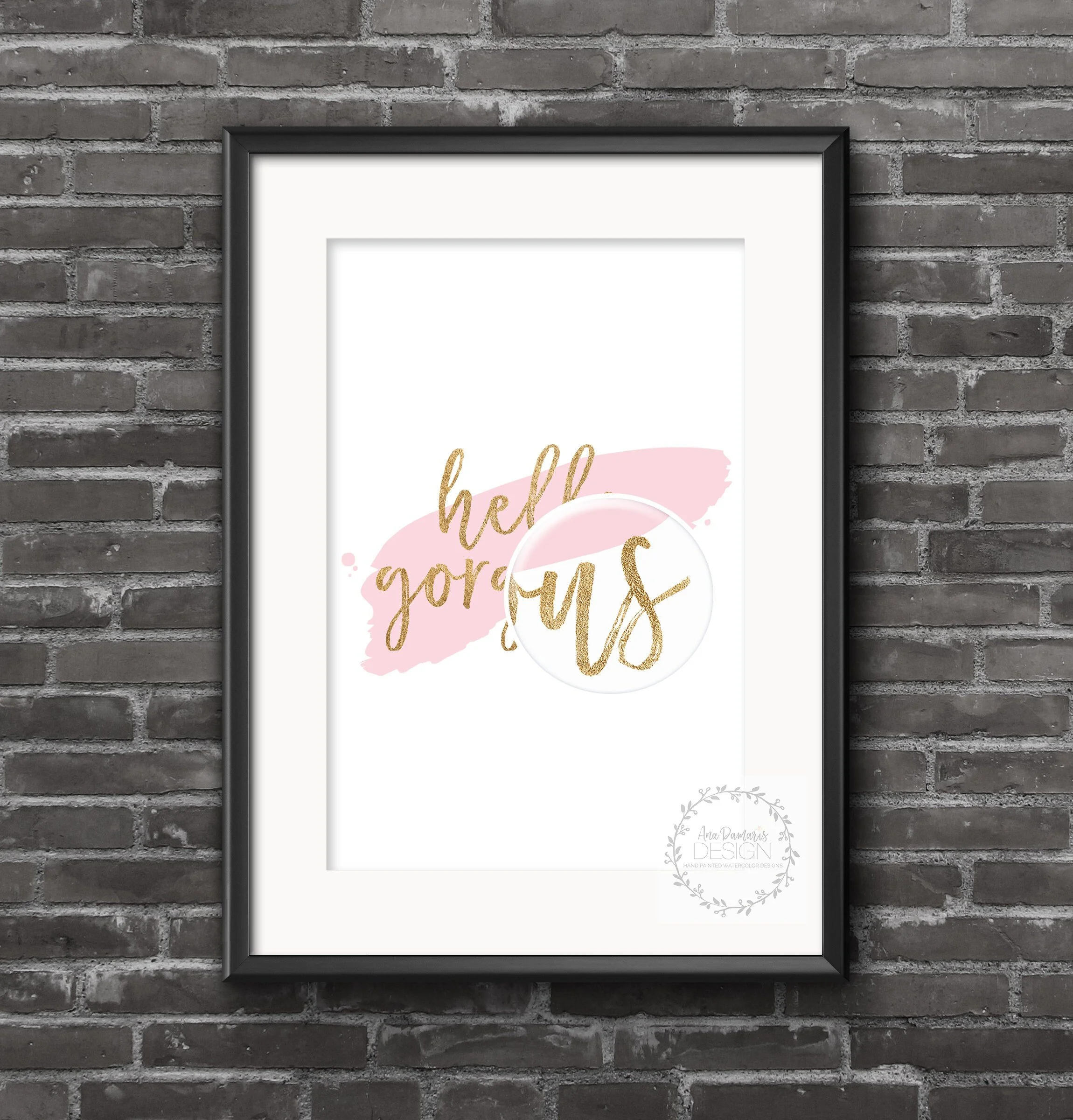 Hello Gorgeous Quote w/Pink Brush Stroke Art Print