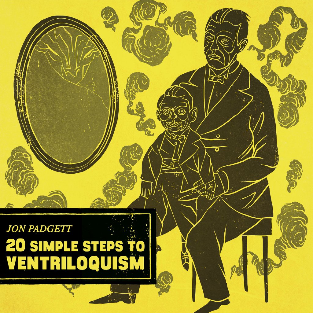 '20 Simple Steps to Ventriloquism', Jon Padgett (Cadabra Records, 2018)