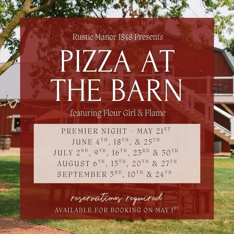 We are thrilled to announce, in collaboration with Flour Girl &amp; Flame , to host the premier season of Pizza at the Barn!

Mark your calendars to join us at Rustic Manor 1848 for wood-fired pizza, beverages, live music, and ice cream all summer lo