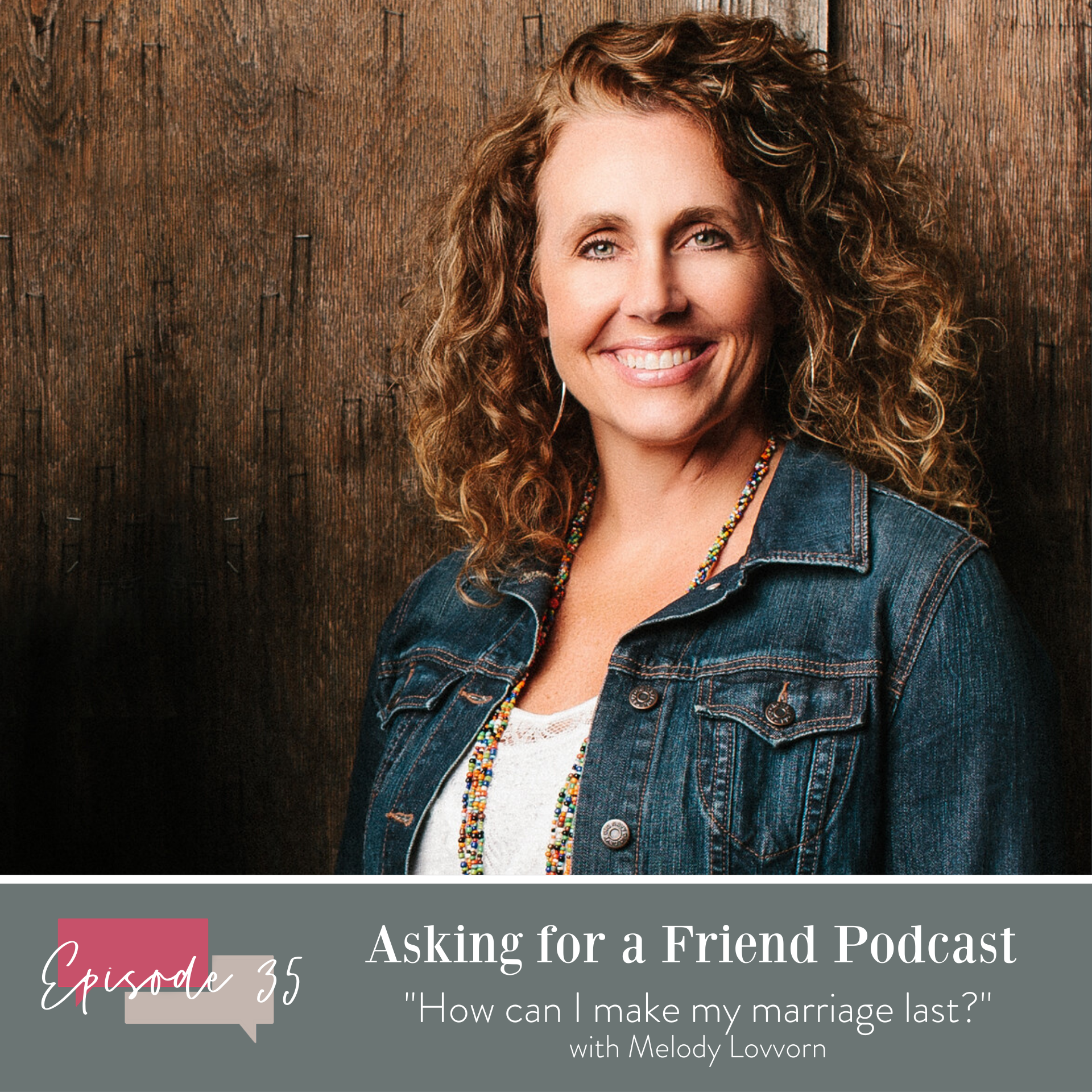 Episode 35 : How can I make my marriage last? 
