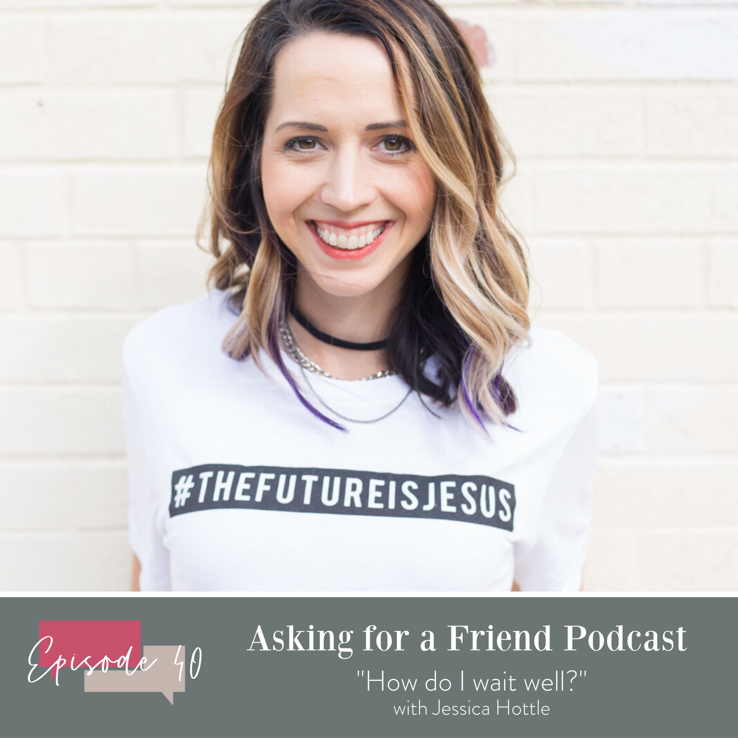 Episode 40: How do I wait well? 