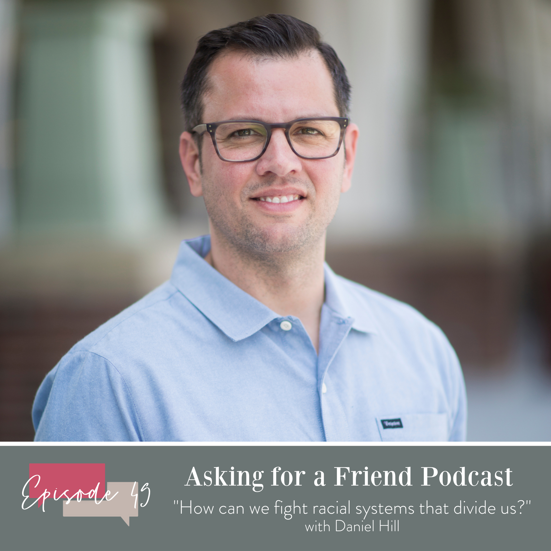 Episode 49: How can we fight racial systems that divide us?