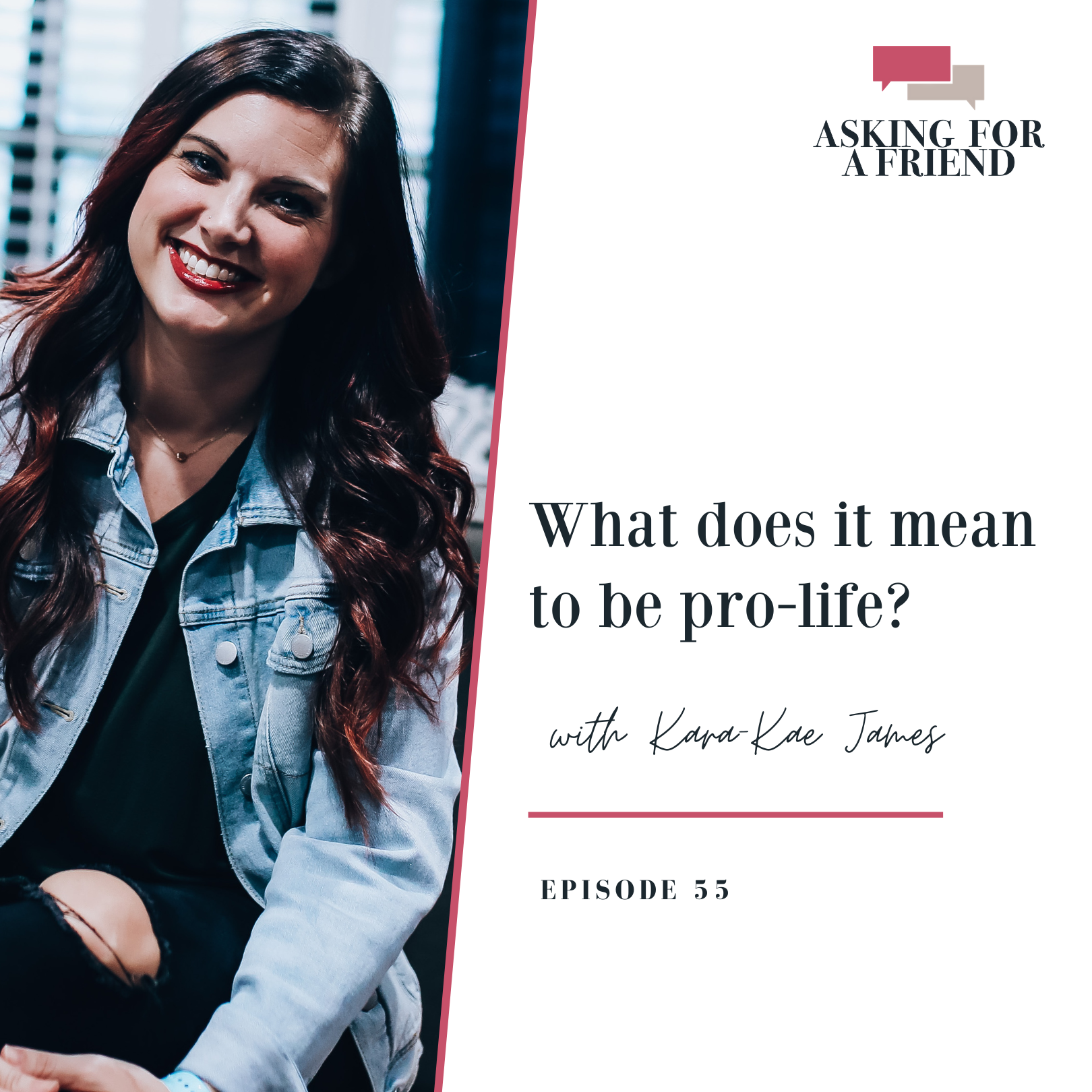 Episode 55: What does it mean to be pro-life?