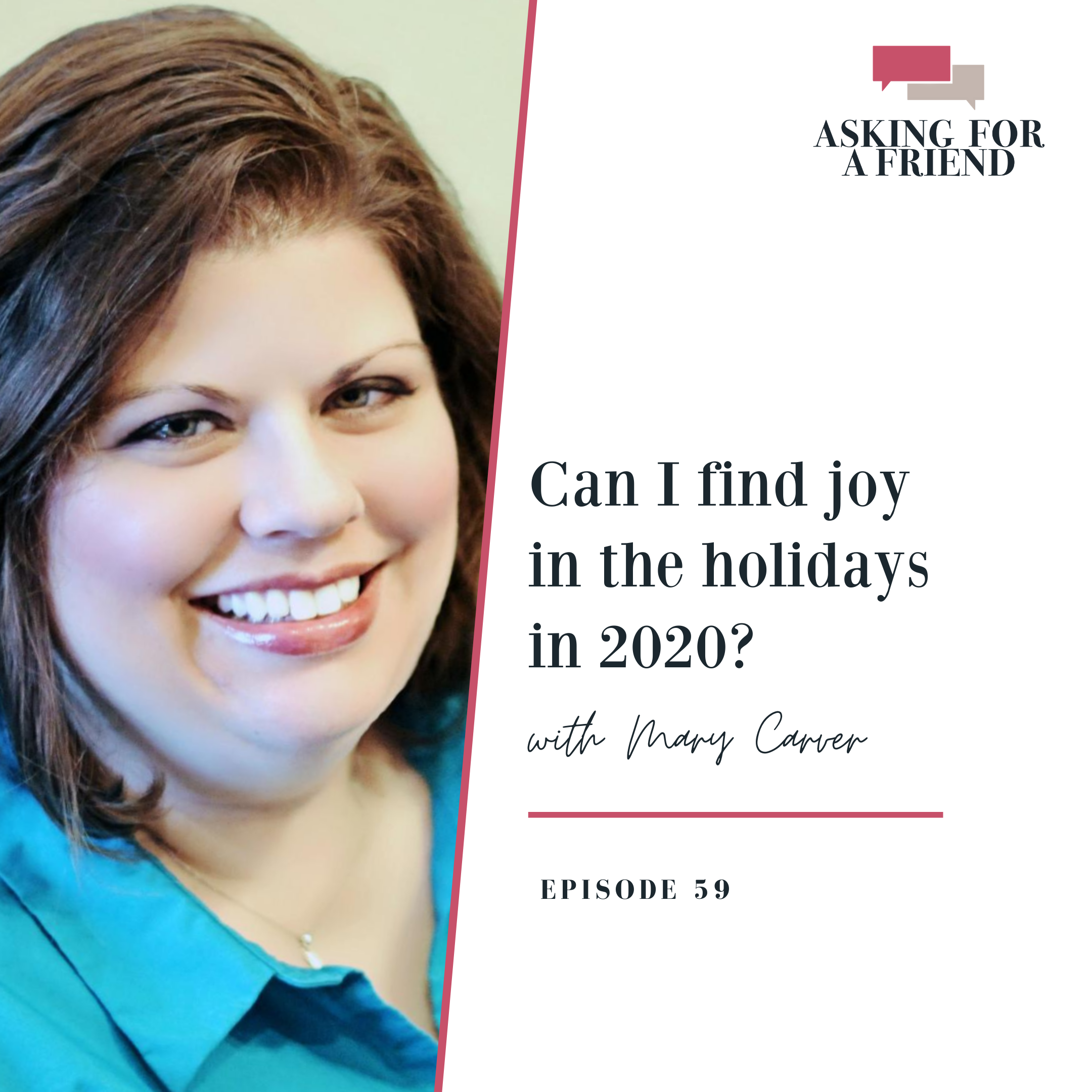 Episode 59: Can I find joy in the holidays in 2020? 