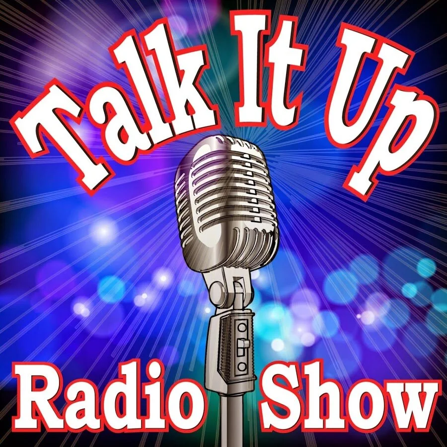 Thank you to the Talk It Up Radio Show - Final Broadcast