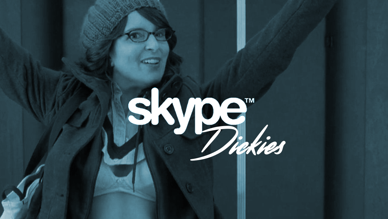 Skype Dickies