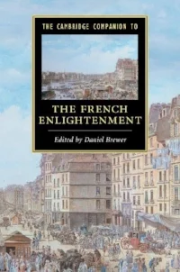 Daniel Brewer (ed.), The Cambridge Companion to the French Enlightenment