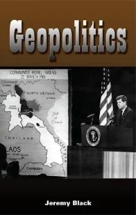 Jeremy Black, Geopolitics
