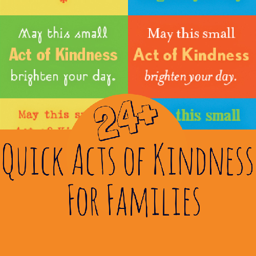 24+ Quick Acts of Kindness for Families
