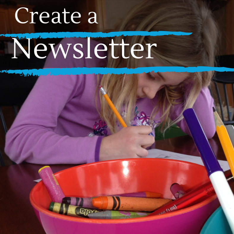 Create a newsletter as a family: research an issue you care about and advocate for it.