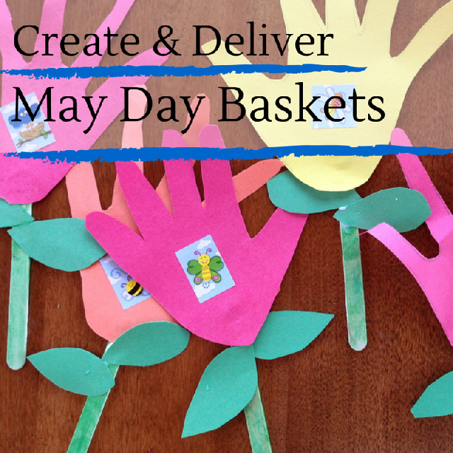 Make & Deliver May Day Baskets