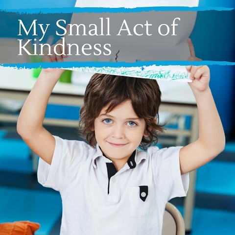Illustrate "My Small Act of Kindness" 
