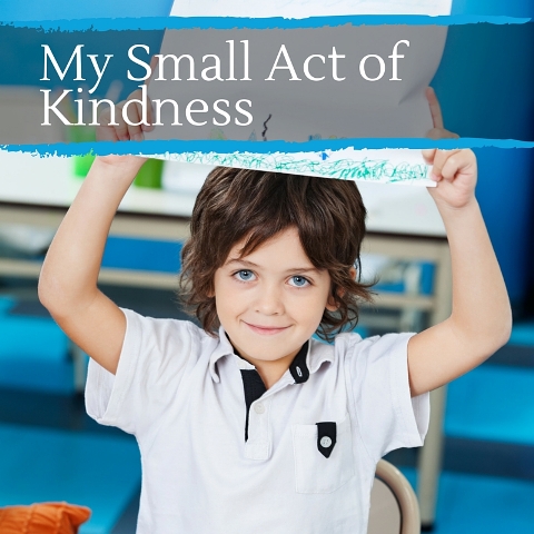 Illustrate "My Small Act of Kindness"