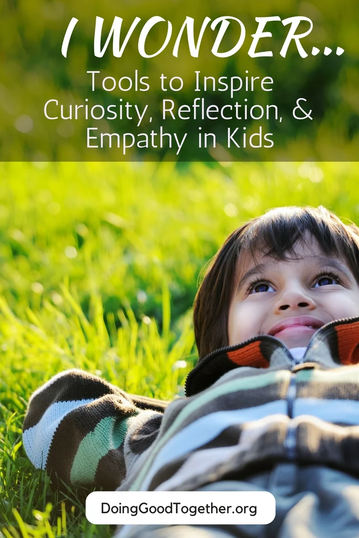 I Wonder Tools to Inspire Curiosity, Reflection, and Empathy in Kids