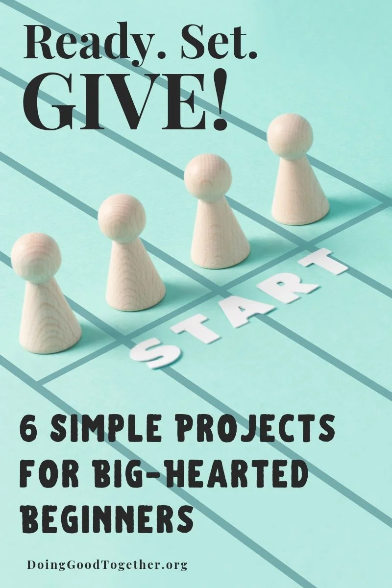 Ready Set Give: 6 Simple Projects for Big-Hearted Beginners