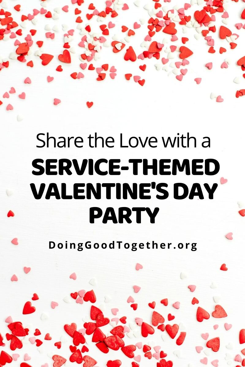 Share the Love with a Service-Themed Valentine's Day Party — Doing ...