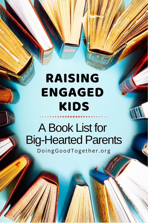 Raising Engaged Humans: A Book List for Big-Hearted Parents