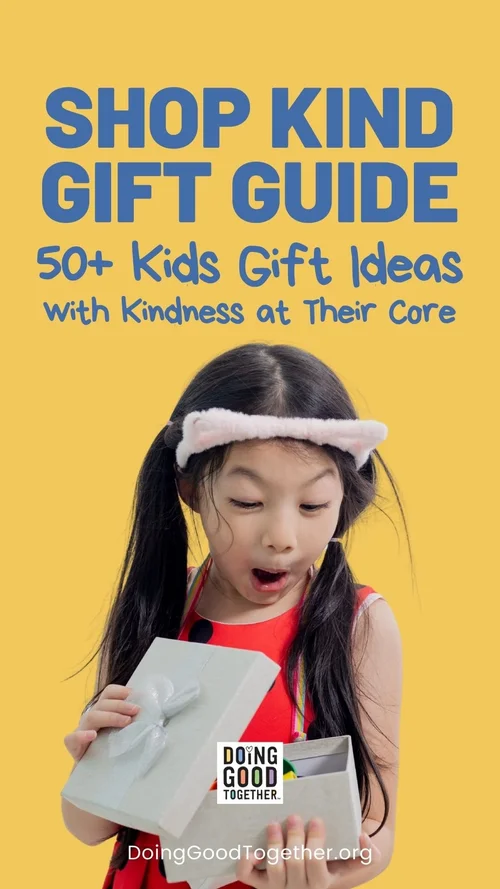 50+ Kids' Gift Ideas with Kindness at Their Core — Doing Good Together™