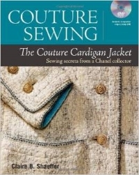 Couture Sewing: The Couture Cardigan Jacket, Sewing secrets from a Chanel Collector. Includes companion step-by-step DVD (The Taunton Press)