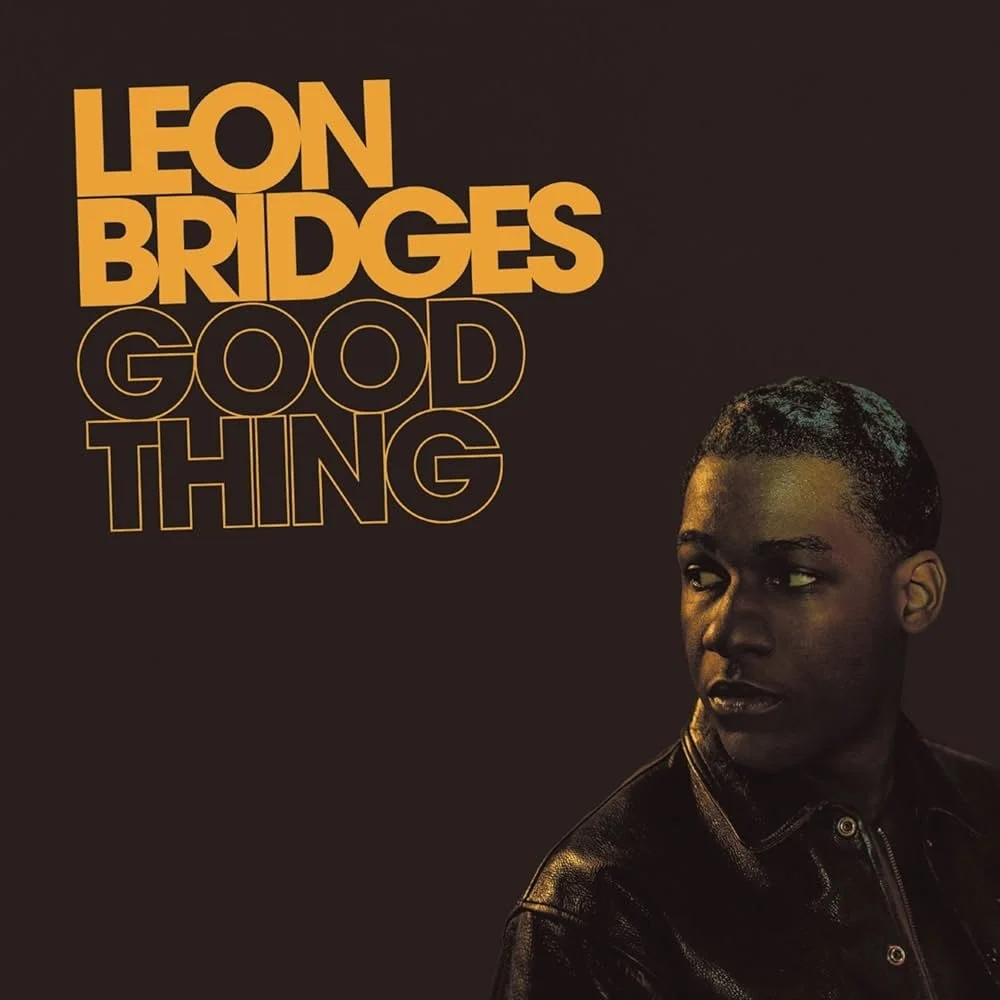 Musical Thesis: “Good Thing” Leon Bridges