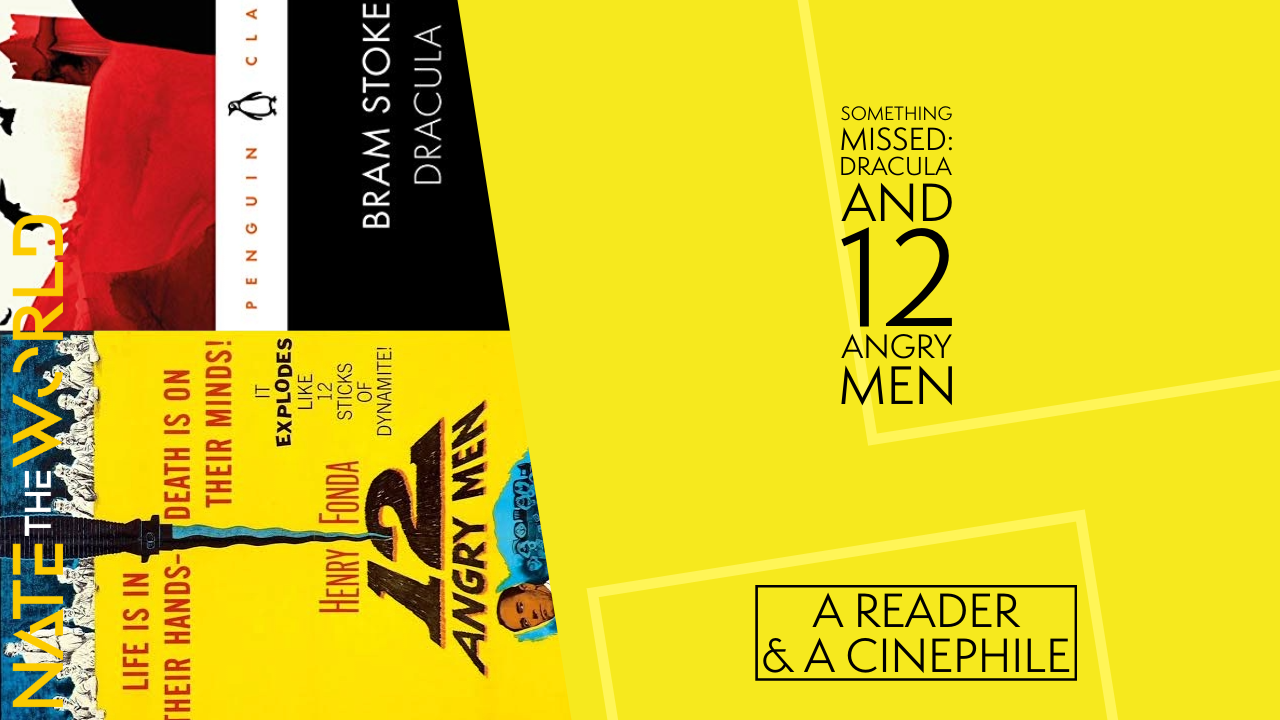 A Reader &amp; A Cinephile (Something Missed): Dracula and 12 Angry Men