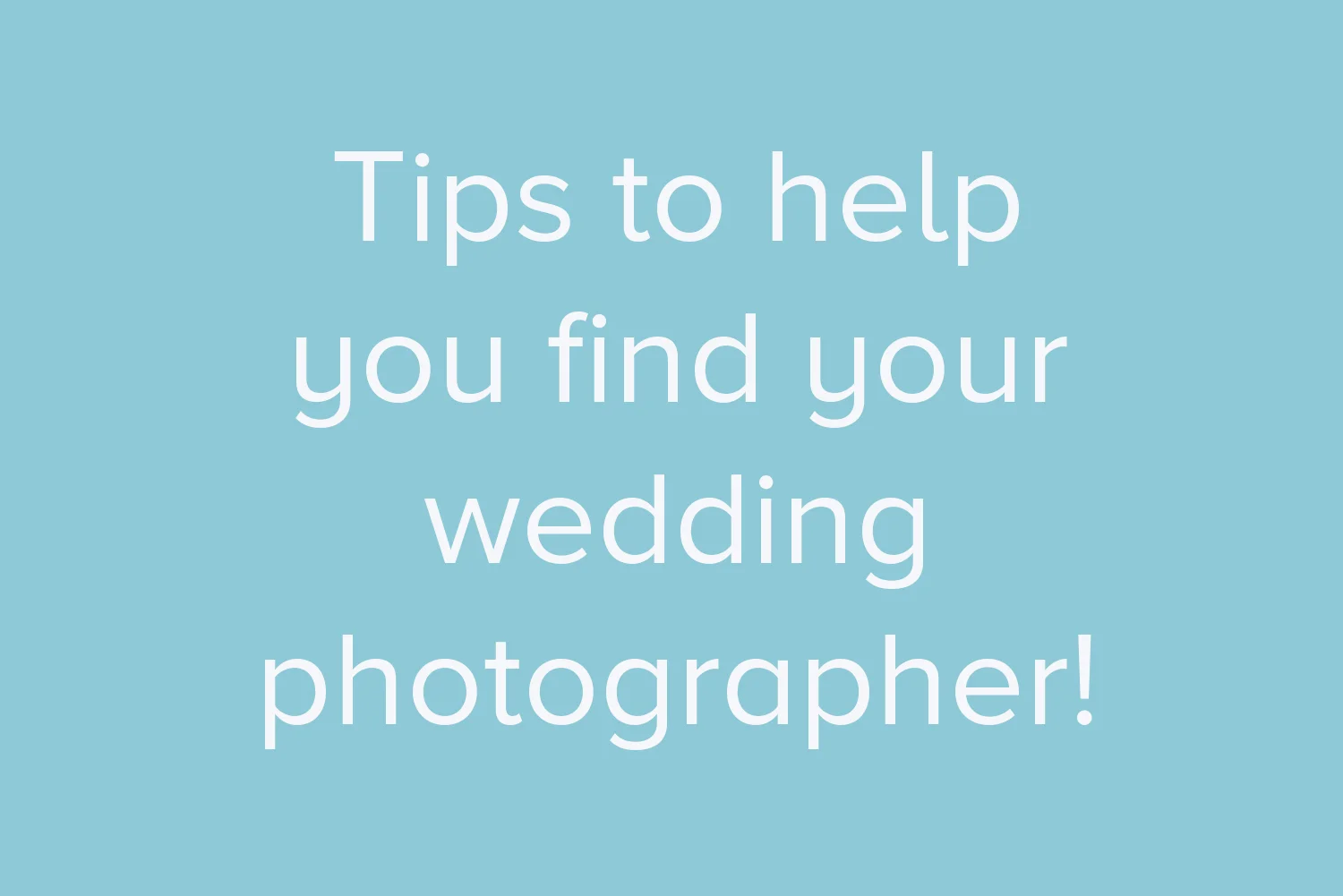 Tips to help you find your wedding photographer