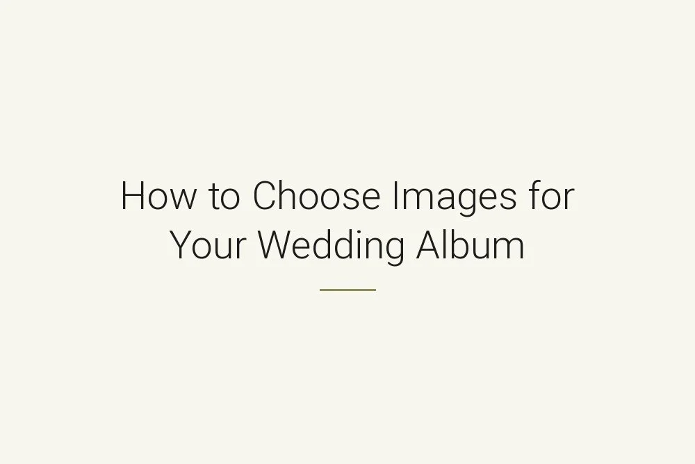 How to Choose Images for Your Wedding Album