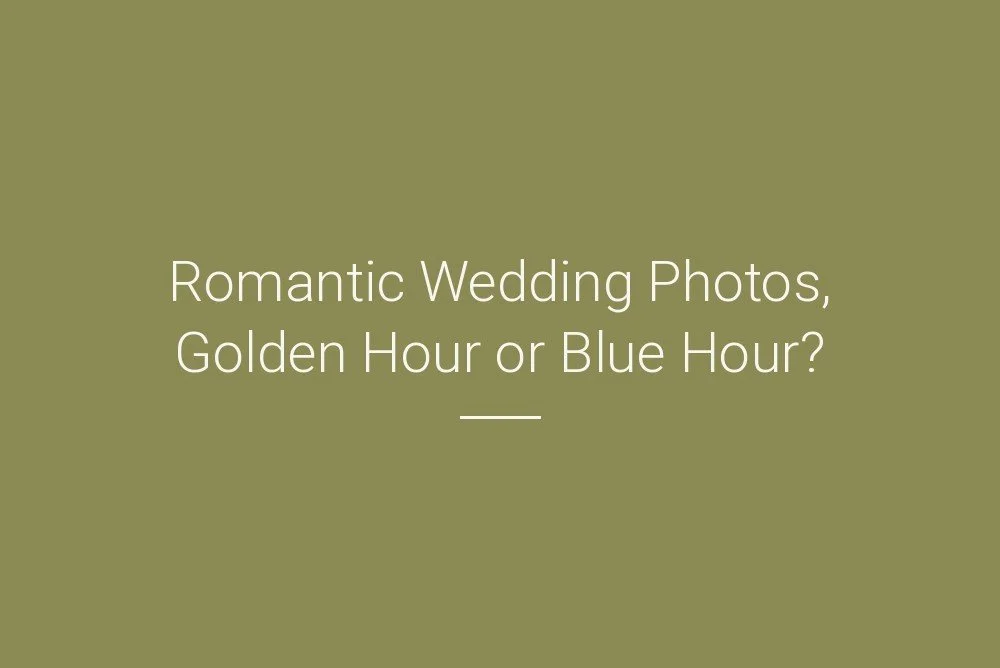 Best Time of Day for Wedding Photos: Golden or Blue Hour