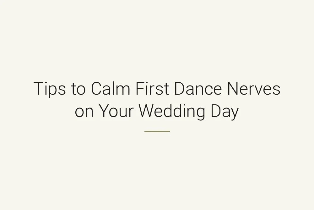 Tips to Calm First Dance Nerves on Your Wedding Day