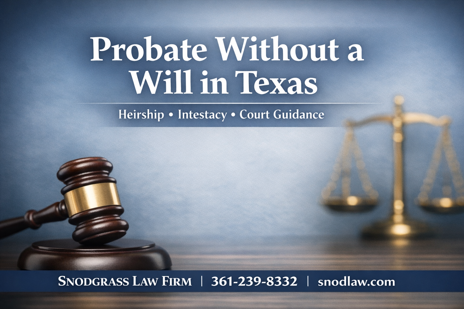 Probate Without a Will in Texas: Intestacy, Heirship, and Common Pitfalls