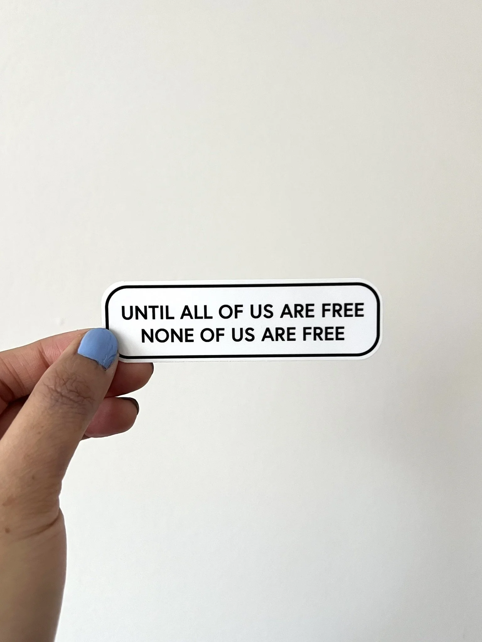 Until All of Us are Free Sticker