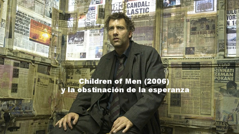 Children of Men (2006) y la obstinación de la esperanza