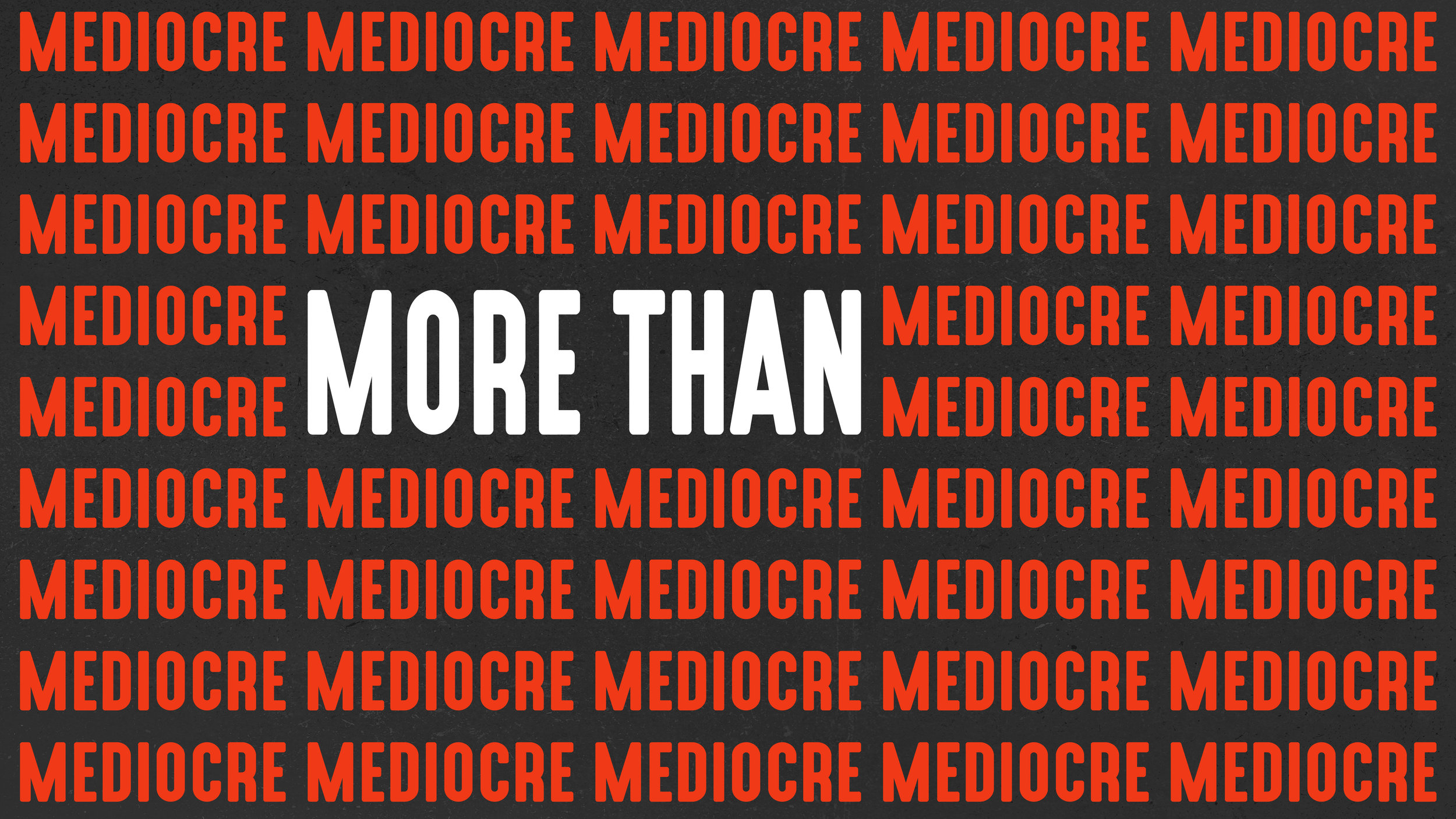 More Than Mediocre-02.jpg