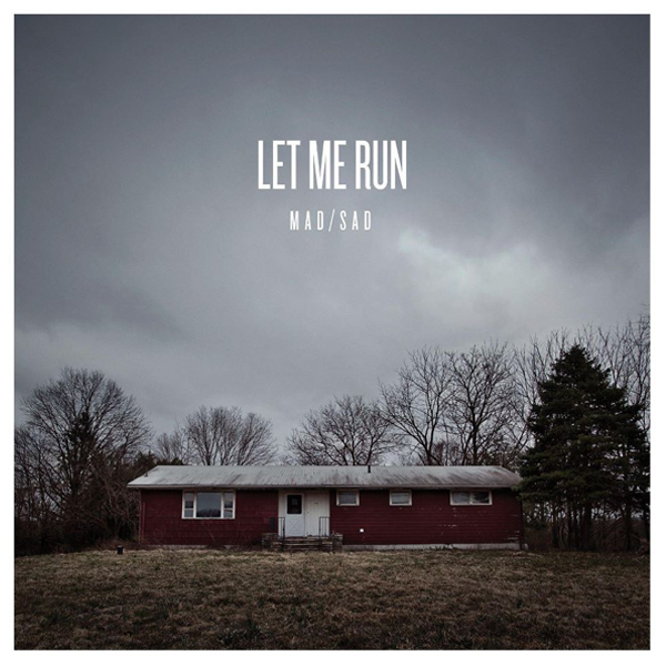 "Mad/Sad" Let Me Run LP/CD. 2012. XOXO Records. Photograph by Mike Maroney.