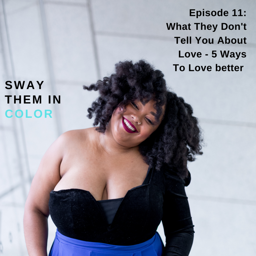 What They Don't Tell You About Love - 5 Ways To Love Better