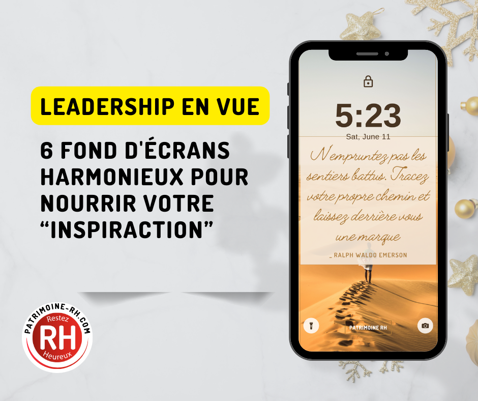 “InspirAction” : 6 Fond d'écrans inspirants pour cultiver le Leadership au quotidien