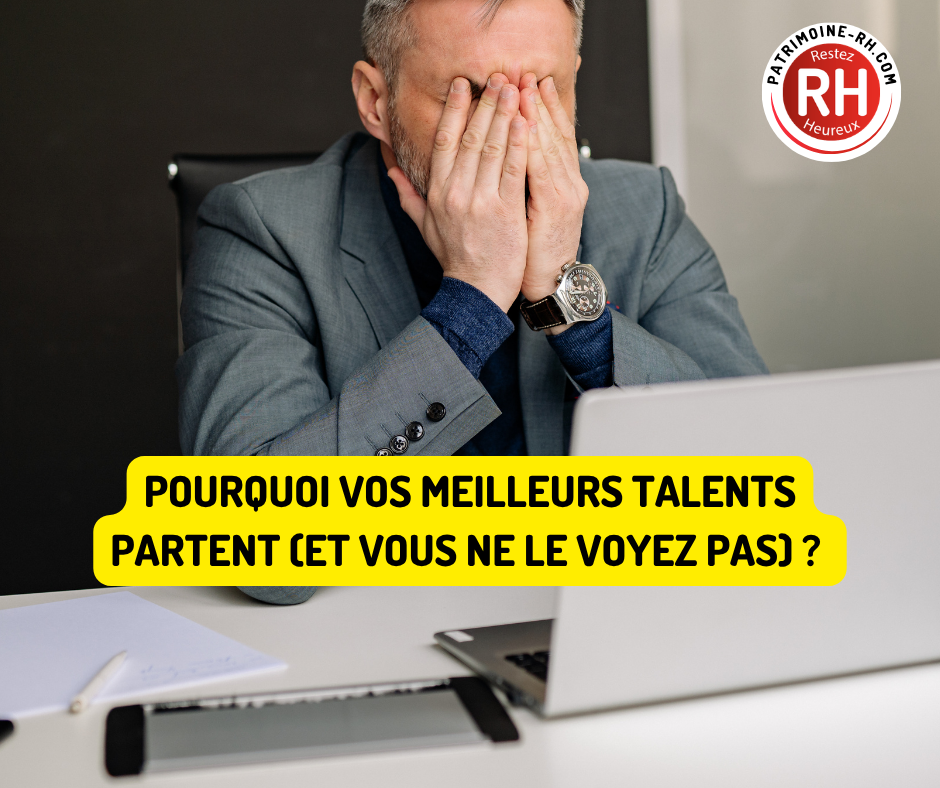 Pourquoi vos meilleurs talents partent (et vous ne le voyez pas) ?