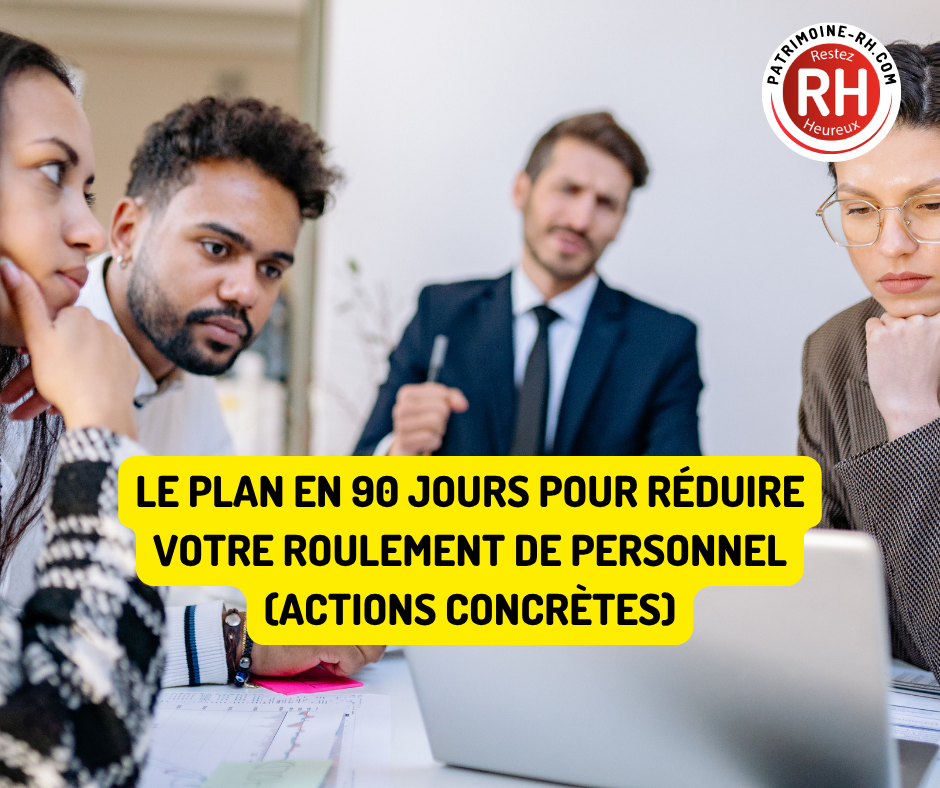 🎯 Le plan en 90 jours pour réduire votre turnover (actions concrètes)