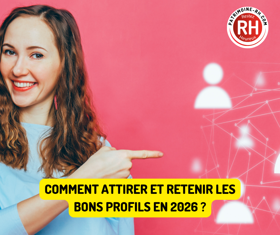 Comment attirer ET retenir les bons profils en 2026