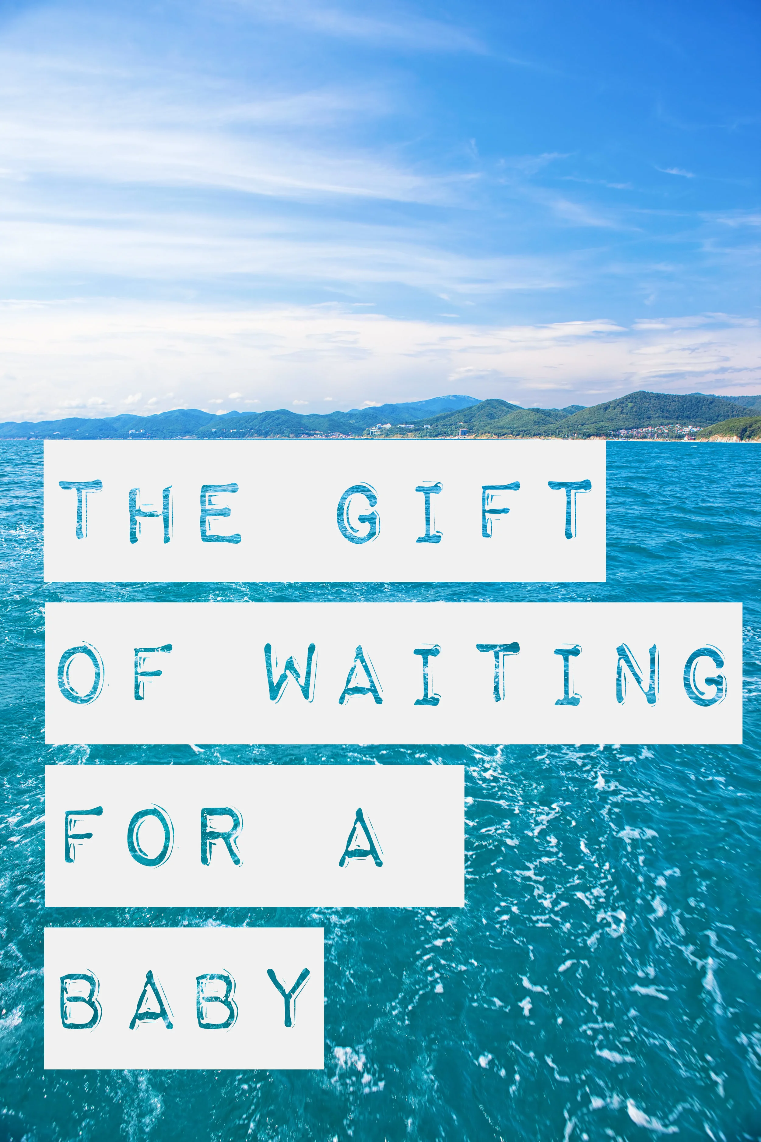 The Gift of Infertility and Waiting for a Baby