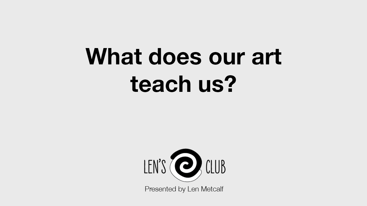 PR30  What does our art teach us?