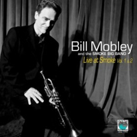Artist: Bill Mobley and the Smoke Big Band Album Title: Live at Smoke Released: 2011 Label: Space Time Records