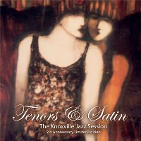 Artist: (Compilation with the Streamliners Swing Orchestra ) Album Title: Tenors and Satin: The Knoxville Jazz Sessions Released: 2010 Label: Independent